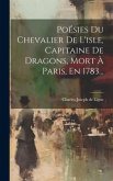 Poésies Du Chevalier De L'isle, Capitaine De Dragons, Mort À Paris, En 1783...