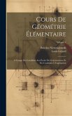 Cours De Géométrie Élémentaire: À L'usage Des Candidats Aux Écoles Du Gouvernement Et Des Candidats À L'agrégation; Volume 1