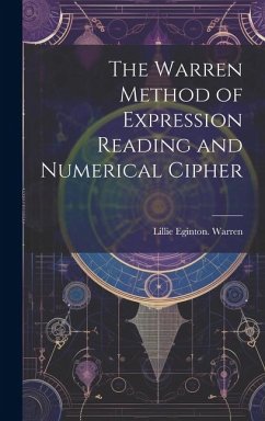 The Warren Method of Expression Reading and Numerical Cipher - Warren, Lillie Eginton