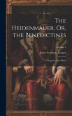 The Heidenmauer; Or, the Benedictines: A Legend of the Rhine; Volume 1