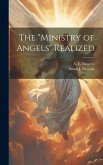 The &quote;ministry of Angels&quote; Realized