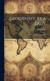 Geography, by a Lady: For the Use of Children