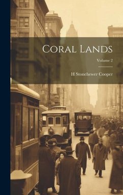 Coral Lands; Volume 2 - Cooper, H. Stonehewer