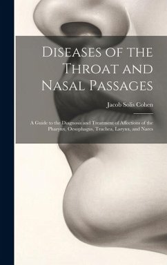 Diseases of the Throat and Nasal Passages - Cohen, Jacob Solis