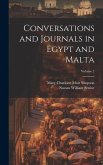 Conversations and Journals in Egypt and Malta; Volume 2