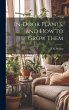 In-Door Plants, and How to Grow Them - Bild 1