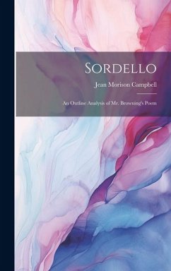 Sordello; an Outline Analysis of Mr. Browning's Poem - Campbell, Jean Morison
