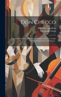 Don Checco: Opera Buffa In Due Atti: Rappresentata La Sera 11 Luglio 1851 Nel Teatro Nuovo Di Napoli... - Giosa, Niccola De; Spadetta, Almerindo