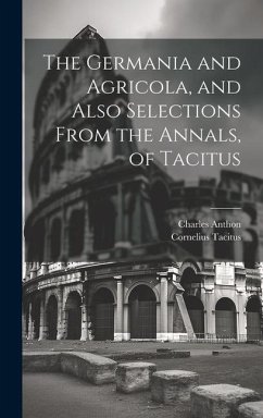 Cover The Germania and Agricola, and Also Selections From the Annals, of Tacitus