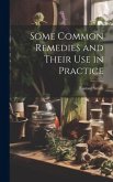 Some Common Remedies and Their Use in Practice