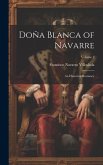 Doña Blanca of Navarre: An Historical Romance; Volume 2