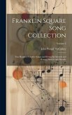 Franklin Square Song Collection: Two Hundred Favorite Songs and Hymns for Schools and Homes, Nursery and Fireside; Volume 3