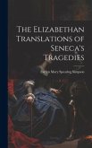 The Elizabethan Translations of Seneca's Tragedies