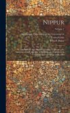 Nippur; or, Explorations and Adventures on the Euphrates; the Narrative of the University of Pennsylvania Expedition to Babylonia in the Years 1888-18