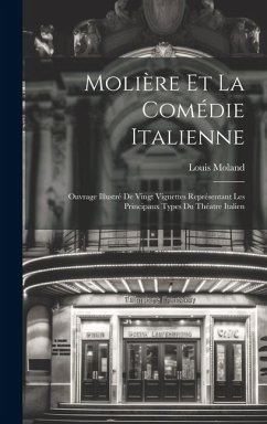 Molière Et La Comédie Italienne - Moland, Louis