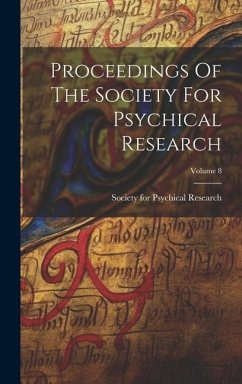 Proceedings Of The Society For Psychical Research; Volume 8