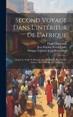 Second Voyage Dans L'intérieur De L'afrique: Depuis Le Golfe De Benin Jusqu'a Sackatou: Pendant Les Années 1825, 1826 Et 1827, Volume 1...