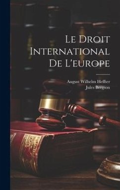 Le Droit International De L'europe - Heffter, August Wilhelm; Bergson, Jules