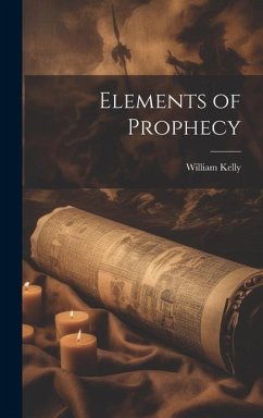 Elements of Prophecy - Kelly, William
