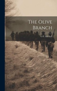 The Olive Branch - Mitchell, O. P.