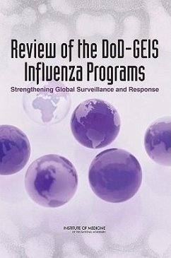 Review of the Dod-Geis Influenza Programs - Institute Of Medicine; Board On Global Health; Committee for the Assessment of Dod-Geis Influenza Surveillance and Response Programs