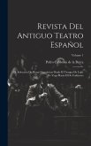 Revista Del Antiguo Teatro Español: O, Seleccion De Piezas Dramáticas Desde El Tiempo De Lope De Vega Hasta El De Cañizares; Volume 1