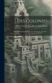 Des Colonies: Particulièrement De La Guyane Française, En 1821...
