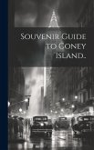 Souvenir Guide to Coney Island..
