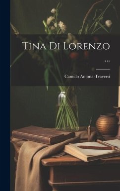 Tina Di Lorenzo ... - Antona-Traversi, Camillo