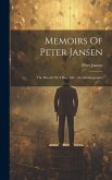 Memoirs Of Peter Jansen: The Record Of A Busy Life: An Autobiography