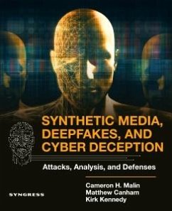 Synthetic Media, Deepfakes, and Cyber Deception - Malin, Cameron H; Canham, Matthew; Kennedy, Kirk