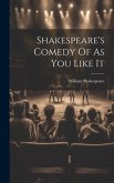 Shakespeare's Comedy Of As You Like It