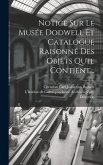 Notice Sur Le Musée Dodwell Et Catalogue Raisonné Des Objets Qu'il Contient...