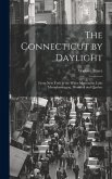 The Connecticut by Daylight: From New York to the White Mountains, Lake Memphremagog, Montreal and Quebec