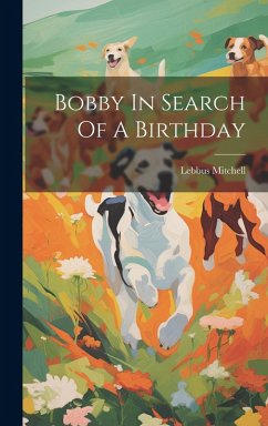 Bobby In Search Of A Birthday - Mitchell, Lebbus