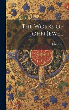 The Works of John Jewel - Jewel, John