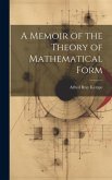 A Memoir of the Theory of Mathematical Form