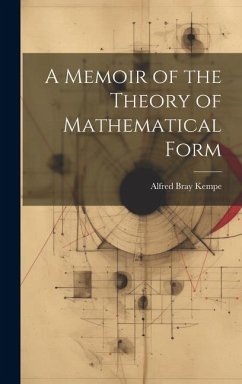 A Memoir of the Theory of Mathematical Form - Kempe, Alfred Bray