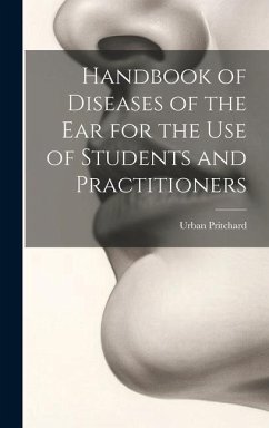 Handbook of Diseases of the Ear for the Use of Students and Practitioners - Pritchard, Urban