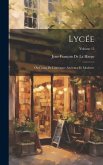 Lycée: Ou Cours De Littérature Ancienne Et Moderne; Volume 15