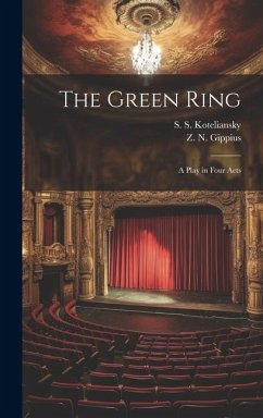 The Green Ring: A Play in Four Acts