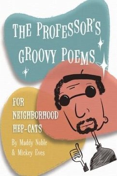 The Professor's Groovy Poems - Noble, Maddy; Eves, Mickey