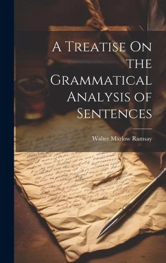 A Treatise On the Grammatical Analysis of Sentences - Ramsay, Walter Marlow