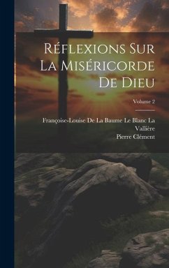 Réflexions Sur La Miséricorde De Dieu; Volume 2 - Clément, Pierre