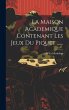 La Maison Academique Contenant Les Jeux... - Bild 1