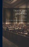Traité Des Référés: Tant En Matière Civile, Qu'en Matière De Commerce