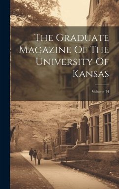 The Graduate Magazine Of The University Of Kansas; Volume 14 - Anonymous