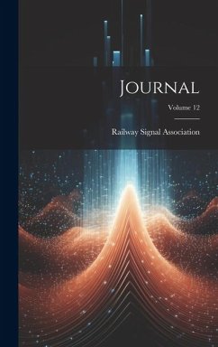 Journal; Volume 12 - Association, Railway Signal