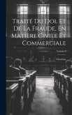 Traité Du Dol Et De La Fraude, En Matière Civile Et Commerciale; Volume 3