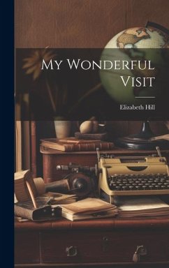 My Wonderful Visit - Hill, Elizabeth
